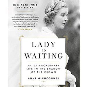Lady in Waiting: My Extraordinary Life in the Shadow of the Crown by Glenconner